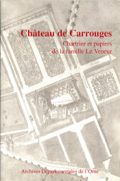 Chteau de Carrouges, Chartier et papiers de la famille Le Veneur