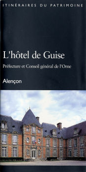 L'Htel de Guise, Prfecture et Conseil gnral de l'Orne, Alenon