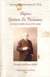 Papiers Gustave Le Vavasseur, crivain et pote ornais (1819-1896)
